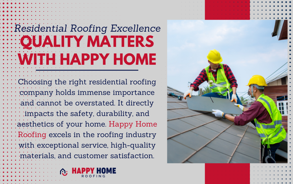 Residential Roofing Excellence: Quality Matters with Happy Home