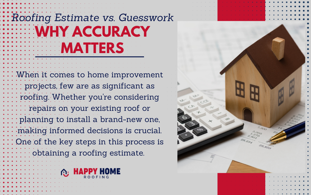 Roofing Estimate vs. Guesswork: Why Accuracy Matters